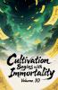Cultivation Begins with Immortality Volume 10