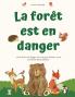 La forêt est en danger