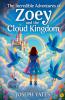 The Incredible Adventures Of Zoey And The Cloud  Kingdom