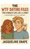 The WTF Dating Files