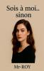 Sois à moi... sinon