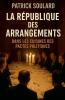 La République des arrangements dans les cuisines des pactes politiques