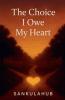 The Choice I Owe My Heart
