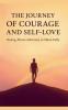 The Journey of courage and self love
