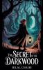 The Secret of the Darkwood