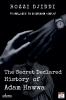The Secret Declared History of  Adam Hawwa