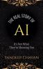 The Real Story of AI