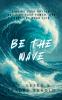 Be The Wave