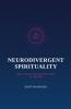 Neurodivergent Spirituality