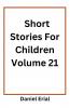 Short Stories For Children Volume 21