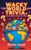 Wacky World Trivia