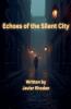 Echoes of the Silent City