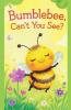 Bumblebee Can't You See?
