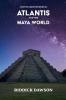 Atlantis and the Maya World