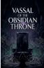 Vassal of the Obsidian Throne