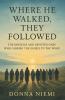 Where He Walked They Followed