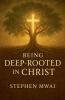 Being Deep-rooted in Christ