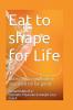 Eat to Shape for Life