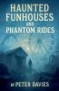 Haunted Funhouses and Phantom Rides