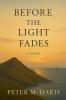 Before the Light Fades A Novel