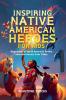Inspiring Native American Heroes For Kids