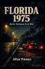 FLORIDA 1975  Murder Waiting on Every Mile