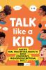 Talk Like a Kid