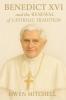 Benedict XVI and the Renewal of Catholic Tradition
