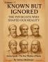 Known But Ignored - The Physicists Who Shaped Our Reality