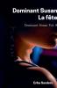 Dominant Susan. La Fête