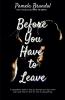 Before you Have to Leave