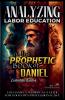 Analyzing Labor Education in the Prophetic Books of Daniel