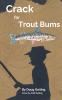 Crack for Trout Bums