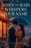 When the Rain Whispers Your Name