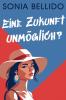 Eine Zukunft - unmöglich?