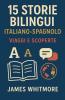 15 Storie Bilingui Italiano-Spagnolo