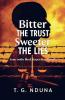 Bitter The Trust Sweeter The Lies