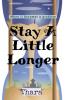 Stay A Little Longer