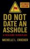 Do Not Date An Asshole