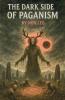 The Dark side Of Paganism