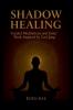 Shadow Healing
