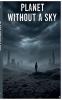 Planet Without a Sky