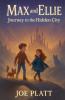 Max And Ellie Journey To The Hidden City