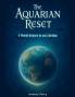 The Aquarian Reset