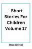 Short Stories For Children Volume 17