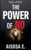The Power of No - How to Say No Without Guilt and Yes to God's Purpose