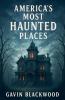 America's Most Haunted Places