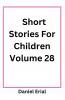 Short Stories For Children Volume 28