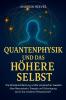 Quantenphysik und das Höhere Selbst