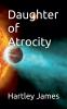 Daughter of Atrocity
